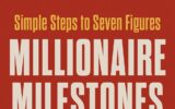 Millionaire Milestones: Simple Steps to Seven Figures